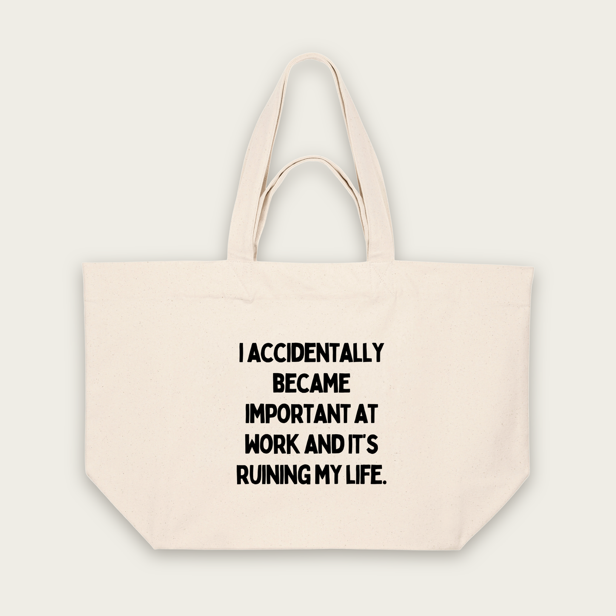 I Accidentally Became Important | Tote Bag in Natural Raw (18557_I-Accidentally-Became-Important-At-Work_STAU117_Natural-Raw_Tote-Bag_Mockup.png)