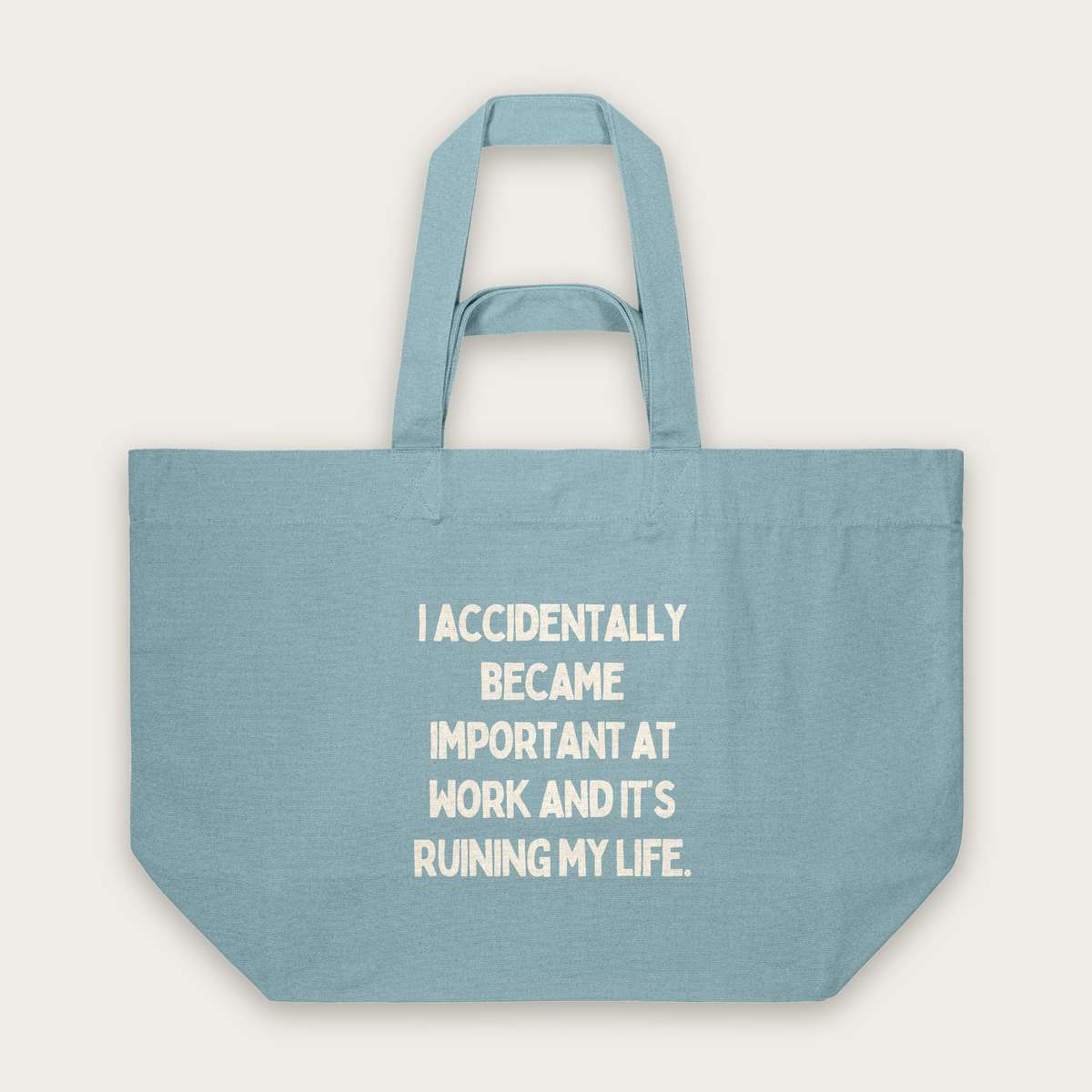 I Accidentally Became Important | Tote Bag in Pebble Blue (18558_I-Accidentally-Became-Important-At-Work_STAU117_Pebble-Blue_Tote-Bag_Mockup.png)
