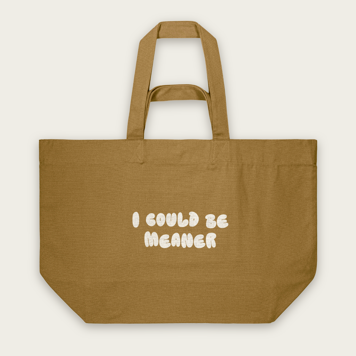 I Could Be Meaner | Tote Bag in Bronze (18561_I-Could-Be-Meaner_STAU117_Bronze_Tote-Bag_Mockup.png)