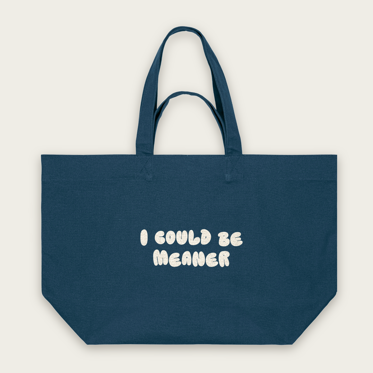 I Could Be Meaner | Tote Bag in Deep Teal (18562_I-Could-Be-Meaner_STAU117_Deep-Teal_Tote-Bag_Mockup.png)