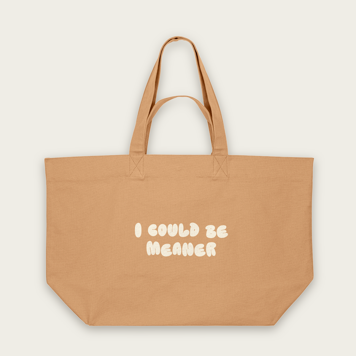 I Could Be Meaner | Tote Bag in Latte (18565_I-Could-Be-Meaner_STAU117_Latte_Tote-Bag_Mockup.png)