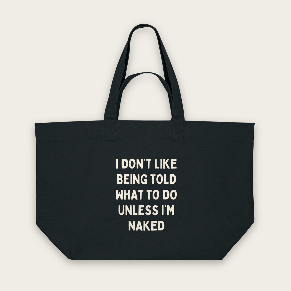 I Don't Like Being Told What To Do | Tote Bag in Black (18569_I-Don't-Like-Being-Told-What-To-Do_STAU117_Black_Tote-Bag_Mockup.png)
