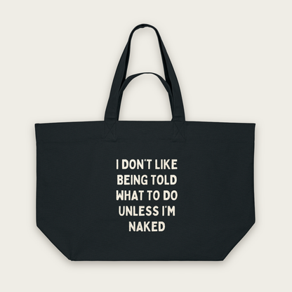 I Don't Like Being Told What To Do | Tote Bag in Black (18569_I-Don't-Like-Being-Told-What-To-Do_STAU117_Black_Tote-Bag_Mockup.png)
