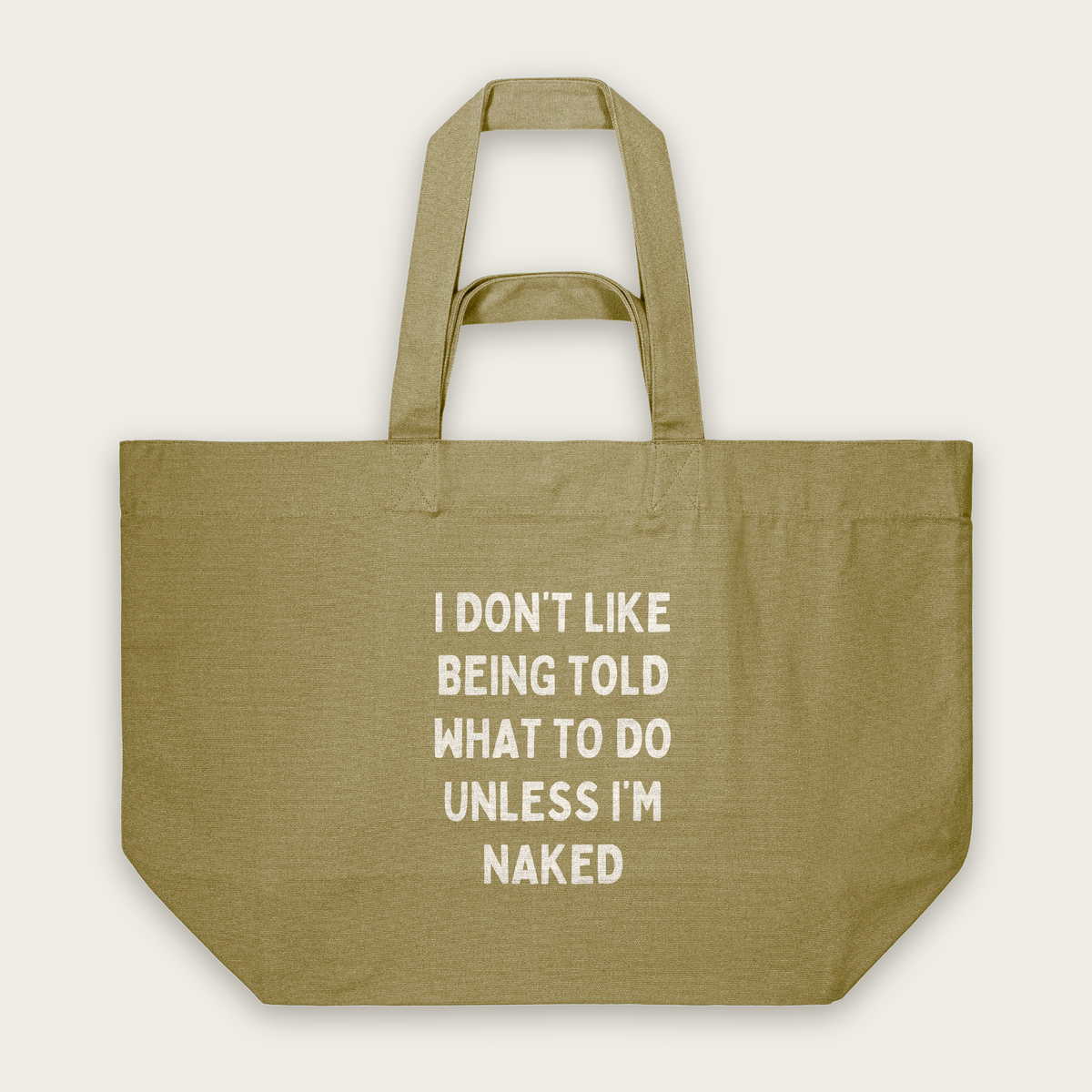 I Don't Like Being Told What To Do | Tote Bag in Faded Olive (18572_I-Don't-Like-Being-Told-What-To-Do_STAU117_Faded-Olive_Tote-Bag_Mockup.png)