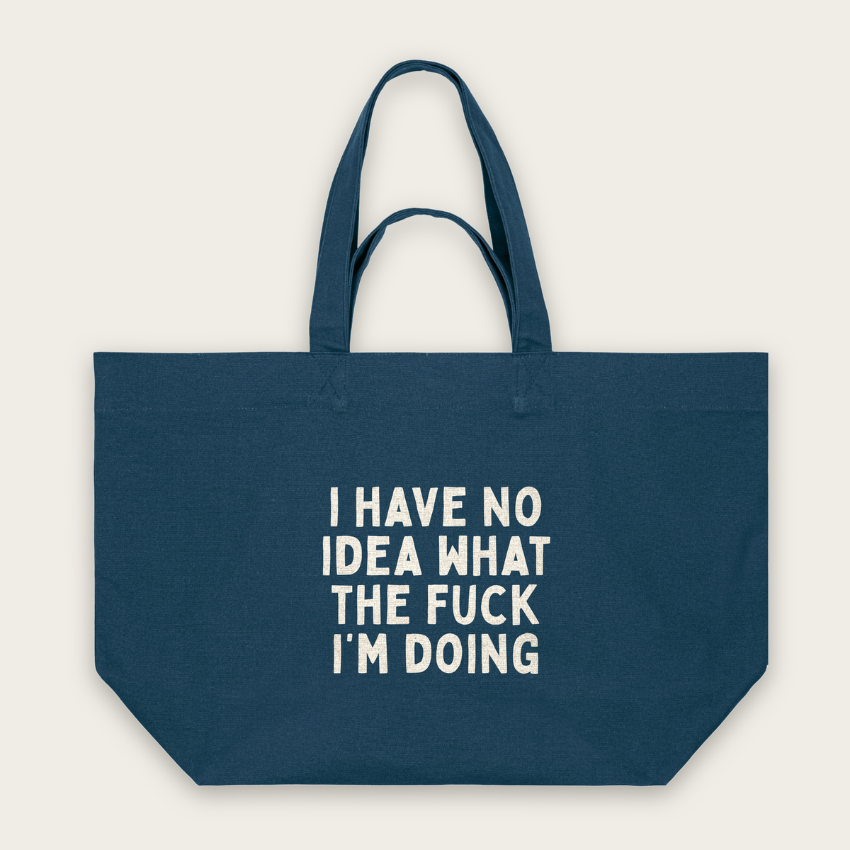 I HAve No Idea What The Fuck I'm Doing | Tote Bag in Deep Teal (18580_I-Have-No-Idea_STAU117_Deep-Teal_Tote-Bag_Mockup.png)