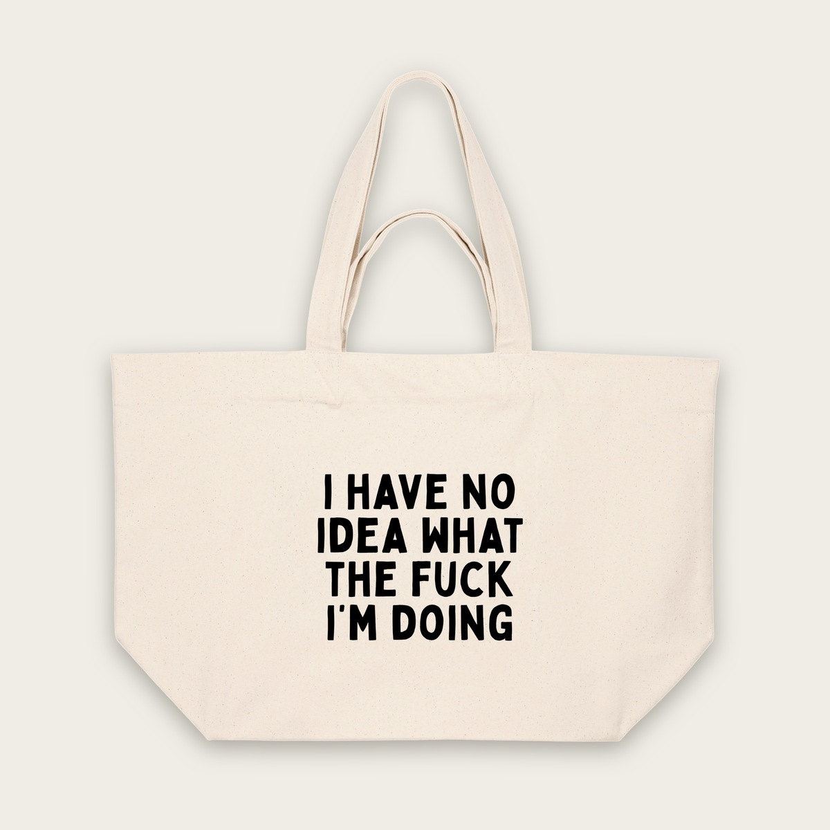 I HAve No Idea What The Fuck I'm Doing | Tote Bag in Natural Raw (18584_I-Have-No-Idea_STAU117_Natural-Raw_Tote-Bag_Mockup.png)