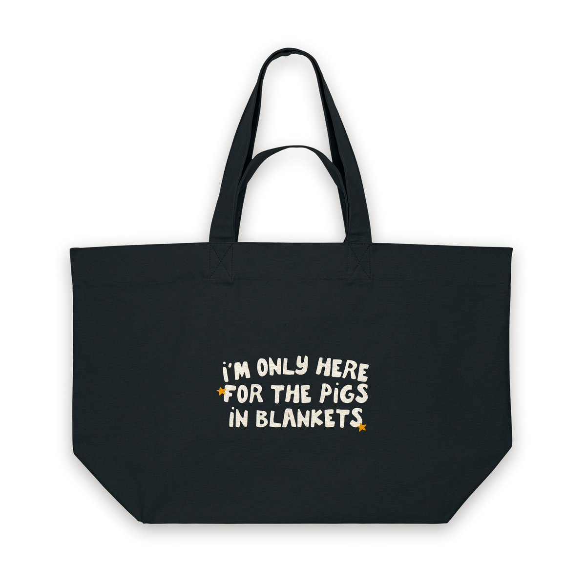 I'm Only Here For The Pigs In Blankets | Tote Bag in Black (18380_I'm-Only-Here-For-The-Pigs-In-Blankets_STAU117_Black_Tote-Bag_Mockup.png)
