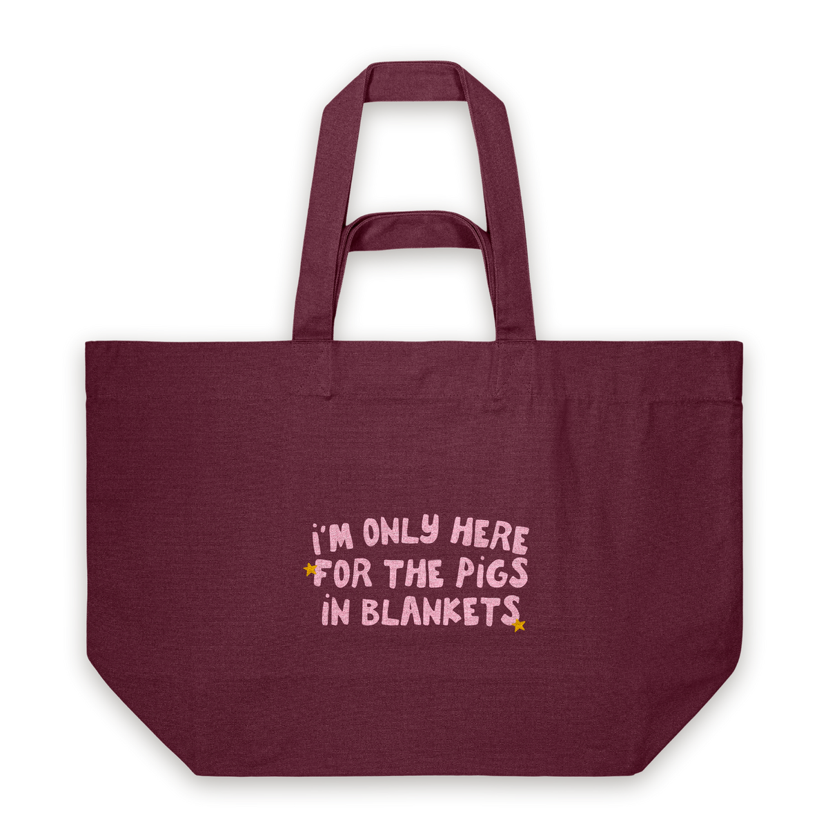 I'm Only Here For The Pigs In Blankets | Tote Bag in Burgundy (18388_I'm-Only-Here-For-The-Pigs-In-Blankets_STAU117_Burgundy_Tote-Bag_Mockup.png)