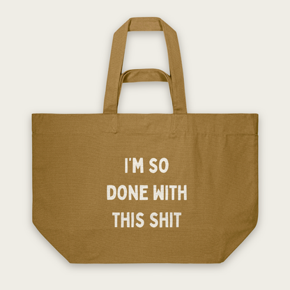I'm So Done With This Shit | Tote Bag in Bronze (18606_I'm-So-Done-With-This-Shit_STAU117_Bronze_Tote-Bag_Mockup.png)