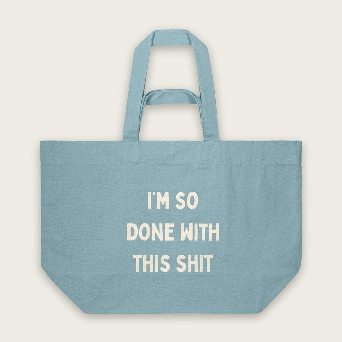 I'm So Done With This Shit | Tote Bag in Pebble Blue (18612_I'm-So-Done-With-This-Shit_STAU117_Pebble-Blue_Tote-Bag_Mockup.png)