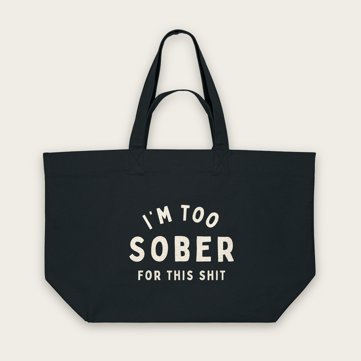 I'm Too Sober For This Shit | Tote Bag in Black (18614_I'm-Too-Sober_STAU117_Black_Tote-Bag_Mockup.png)