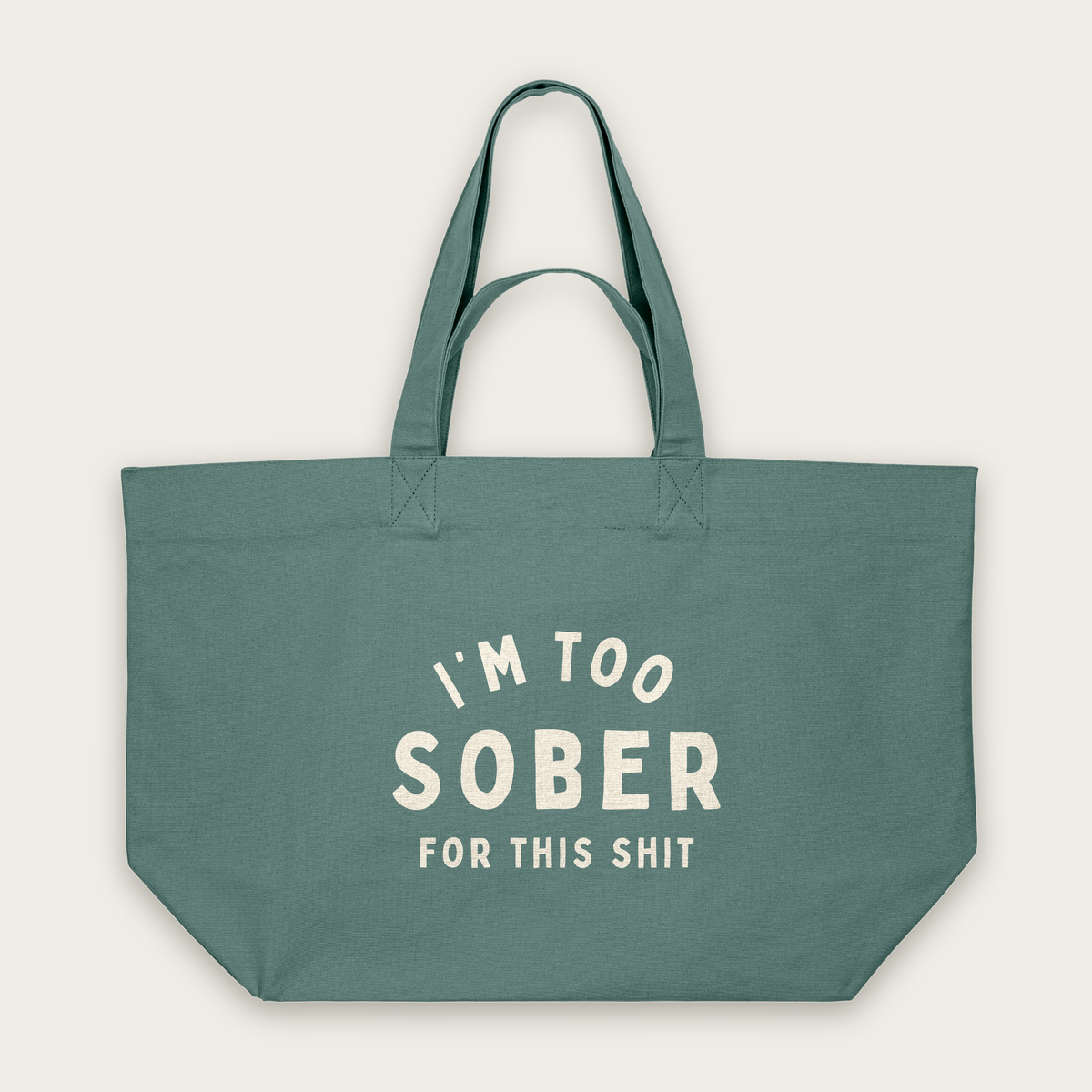 I'm Too Sober For This Shit | Tote Bag in Green Bay (18618_I'm-Too-Sober_STAU117_Green-Bay_Tote-Bag_Mockup.png)
