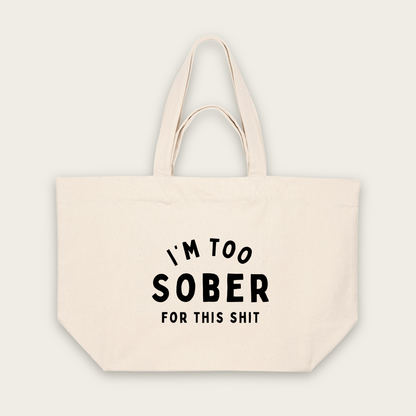 I'm Too Sober For This Shit | Tote Bag in Natural Raw (18620_I'm-Too-Sober_STAU117_Natural-Raw_Tote-Bag_Mockup.png)