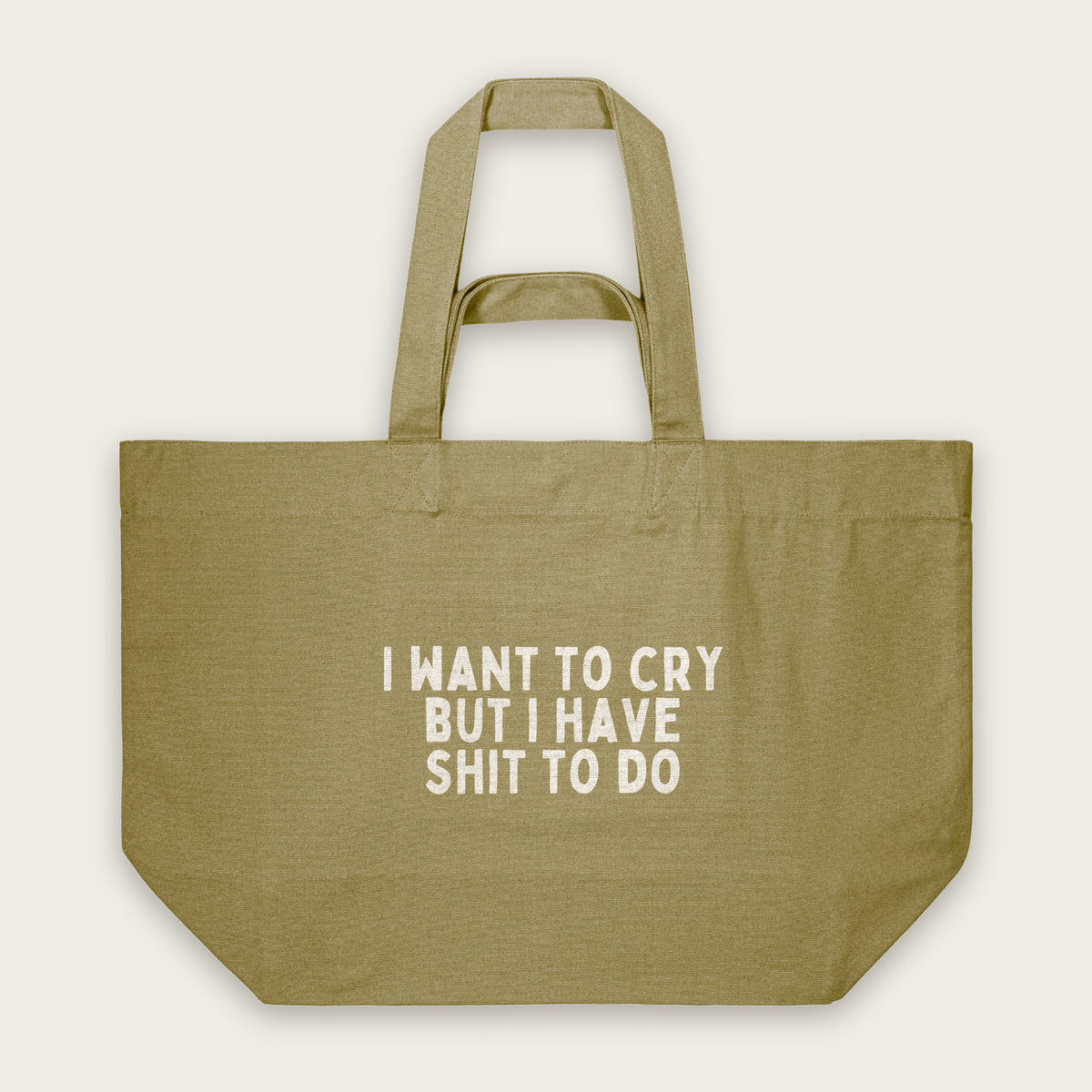 I Want To Cry But I Have Shit To Do | Tote Bag in Faded Olive (18590_I-Want-To-Cry_STAU117_Faded-Olive_Tote-Bag_Mockup.png)