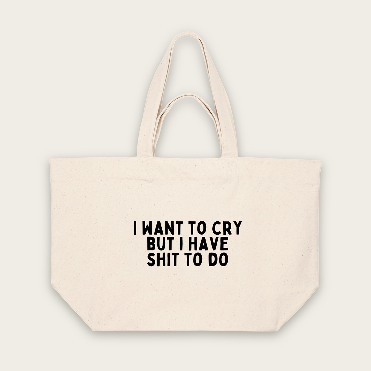 I Want To Cry But I Have Shit To Do | Tote Bag in Natural Raw (18593_I-Want-To-Cry_STAU117_Natural-Raw_Tote-Bag_Mockup.png)