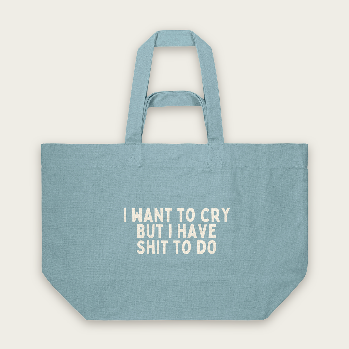I Want To Cry But I Have Shit To Do | Tote Bag in Pebble Blue (18594_I-Want-To-Cry_STAU117_Pebble-Blue_Tote-Bag_Mockup.png)