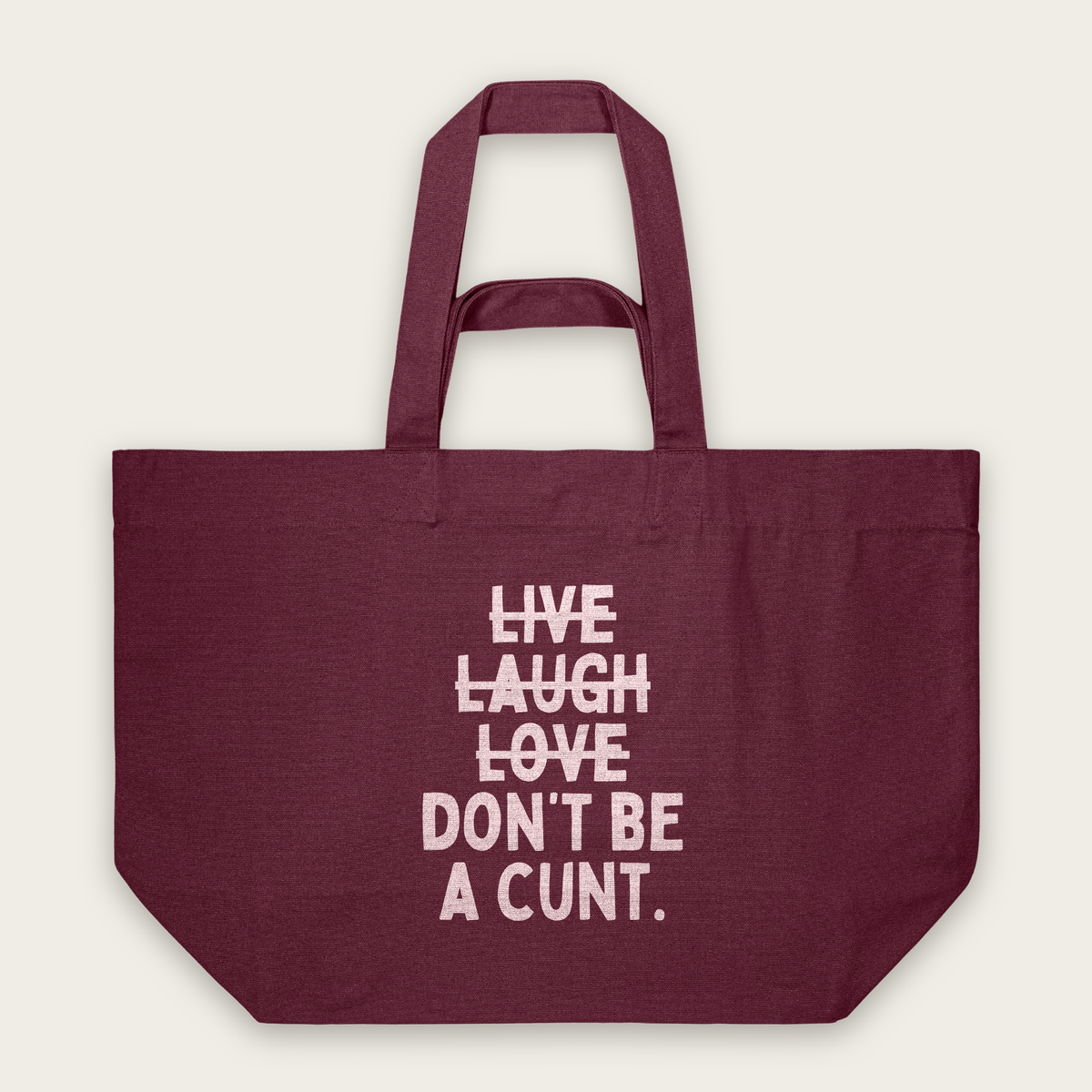 Live Laugh Don't Be A Cunt | Tote Bag in Burgundy (18649_Live-Laugh-Don't-Be-A-Cunt_STAU117_Burgundy_Tote-Bag_Mockup.png)