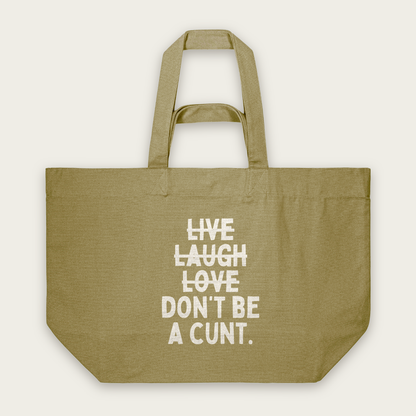 Live Laugh Don't Be A Cunt | Tote Bag in Faded Olive (18644_Live-Laugh-Don't-Be-A-Cunt_STAU117_Faded-Olive_Tote-Bag_Mockup.png)