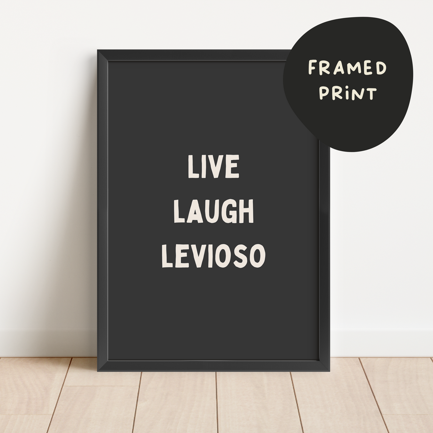 Framed | Live Laugh Levioso | Cream and Charcoal | Art Print