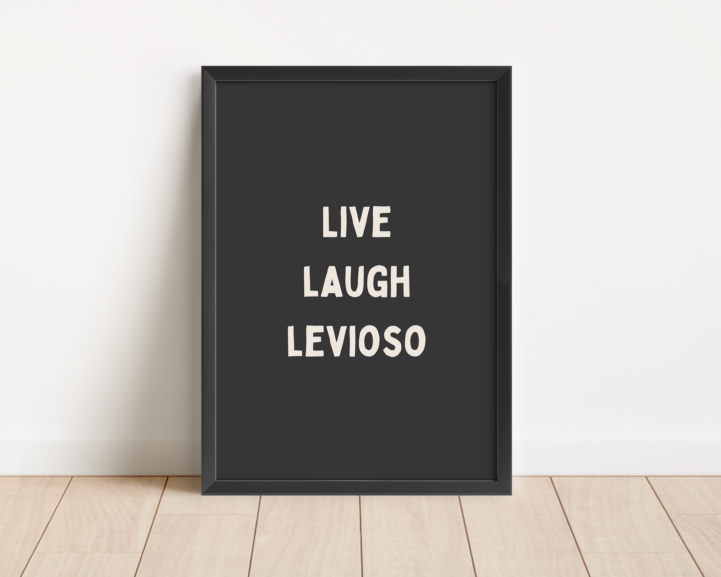 Framed | Live Laugh Levioso | Cream and Charcoal | Art Print