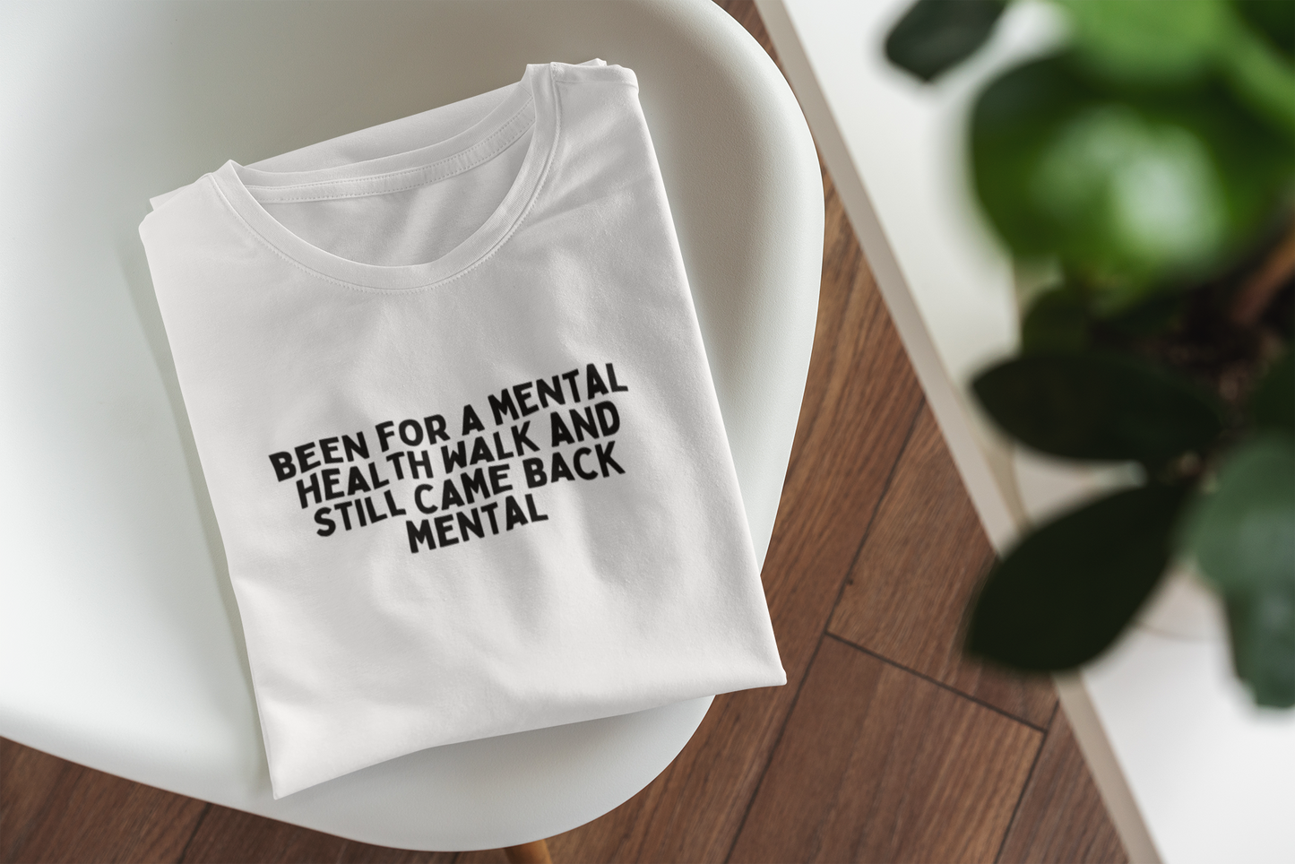 Been For A Mental Health Walk And Still Came Back Mental | Black Graphic | Organic Unisex T Shirt