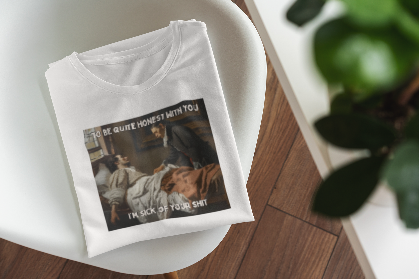 To Be Quite Honest With You, I'm So Sick Of Your Shit | Organic Unisex T Shirt