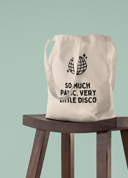 So Much Panic. Very Little Disco | Black Graphic | Organic Cotton Tote Bag