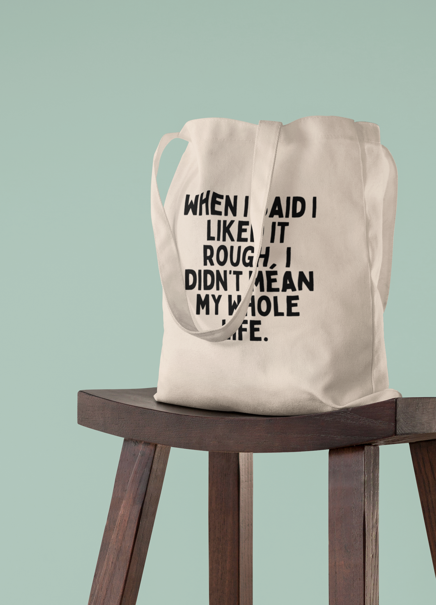 When I Said I Liked It Rough | Black Graphic | Organic Cotton Tote Bag