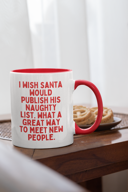 I Wish Santa Would Publish His Naughty List | Christmas Ceramic Mug