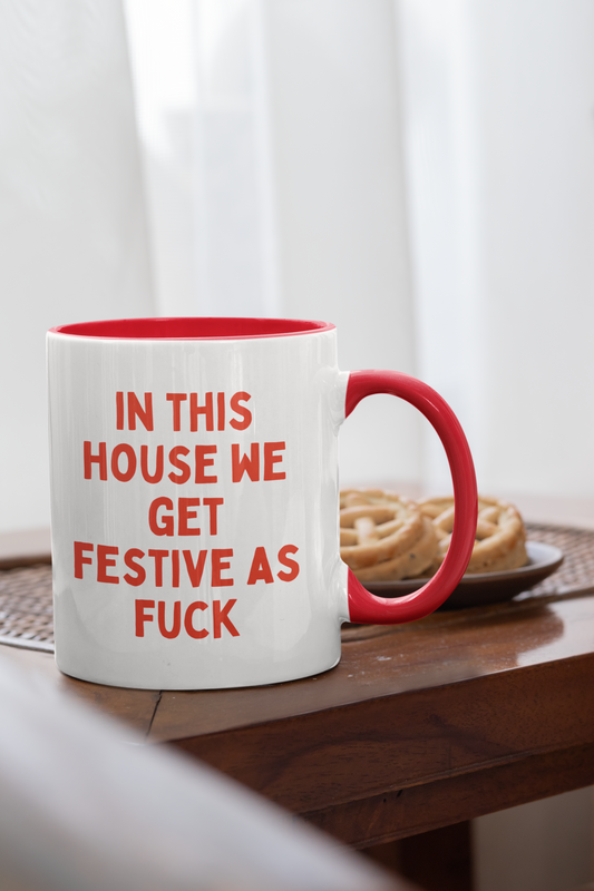 In This House We Get Festive As Fuck | Christmas Ceramic Mug