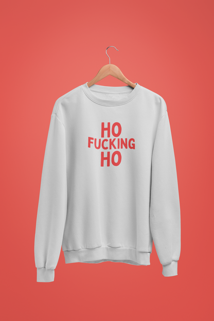 Ho Fucking Ho | Red Graphic | Christmas Unisex Sweatshirt