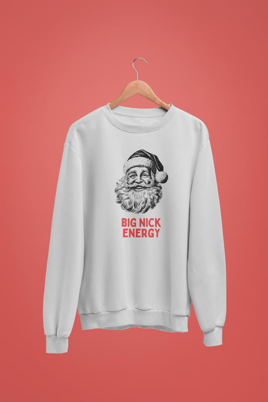 Big Nick Energy | Christmas Unisex Sweatshirt