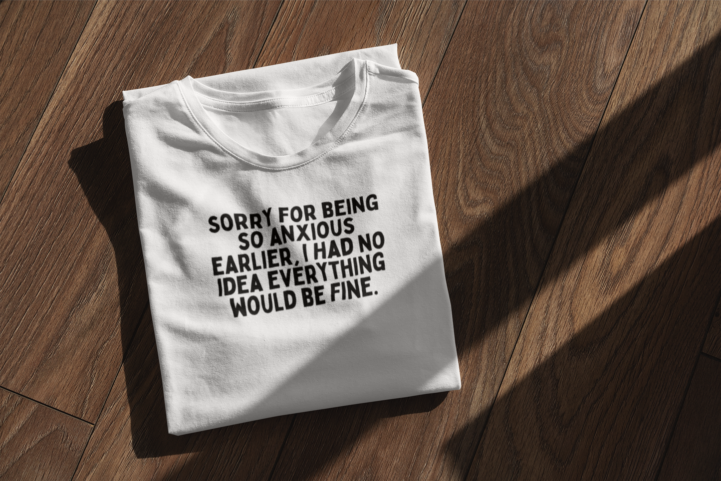 Sorry For Being So Anxious Earlier | Black | Organic Unisex T Shirt