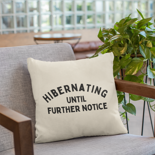 Hibernating Until Further Notice | Black and Cream | Cushion