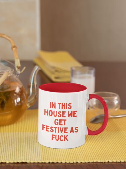 In This House We Get Festive As Fuck | Christmas Ceramic Mug