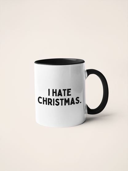 I Hate Christmas | Christmas Ceramic Mug