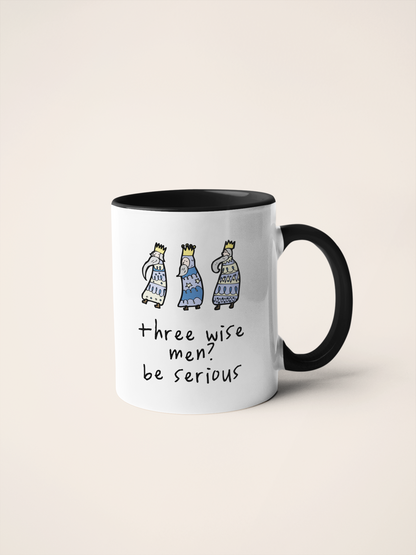 Three Wise Men? Be Serious | Red Handle | Ceramic Mug