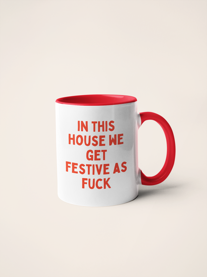 In This House We Get Festive As Fuck | Christmas Ceramic Mug