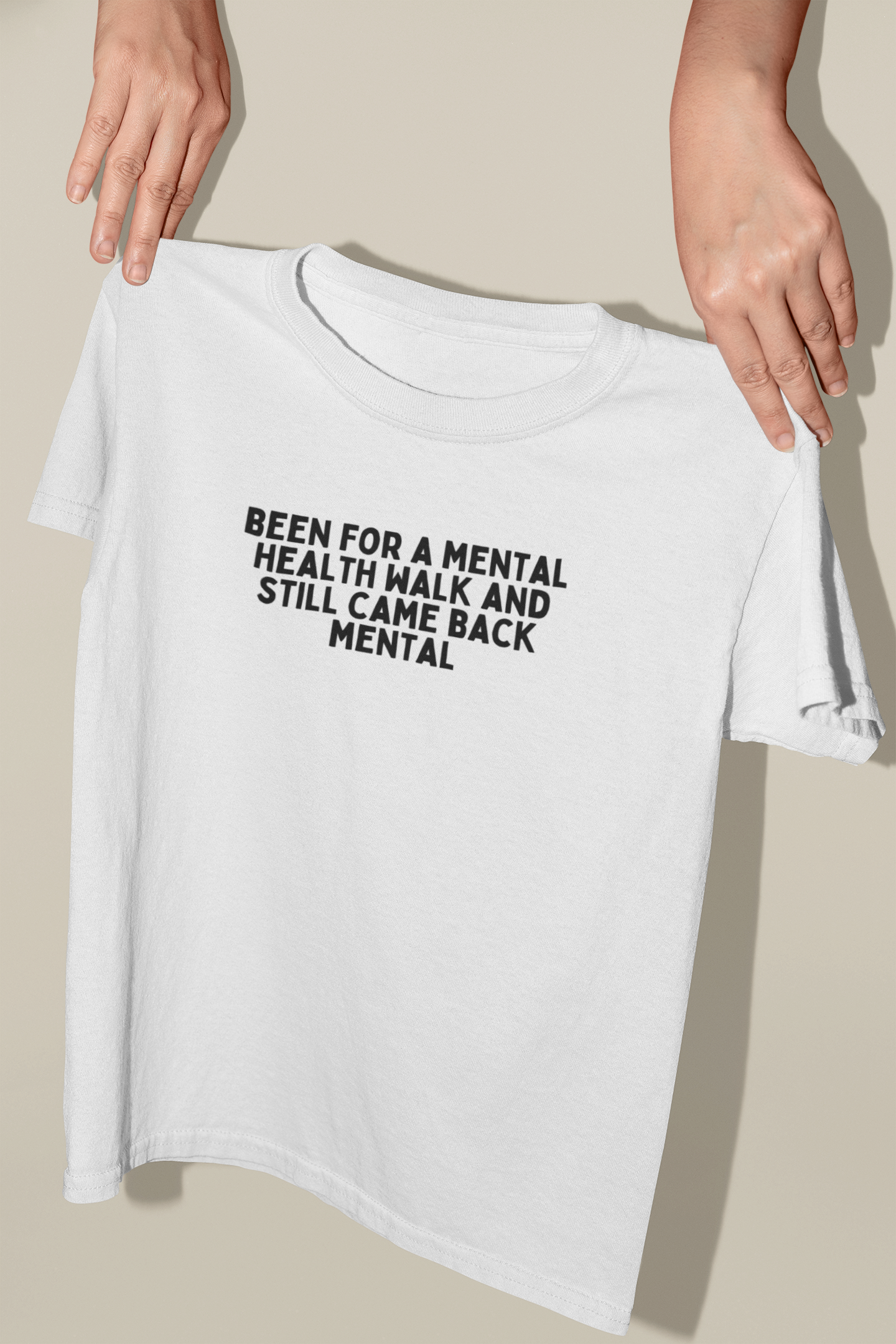 Been For A Mental Health Walk And Still Came Back Mental | Black Graphic | Organic Unisex T Shirt