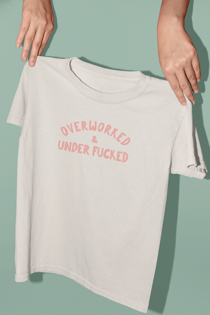 Overworked & Under Fucked | Peach Graphic | Organic Unisex T Shirt