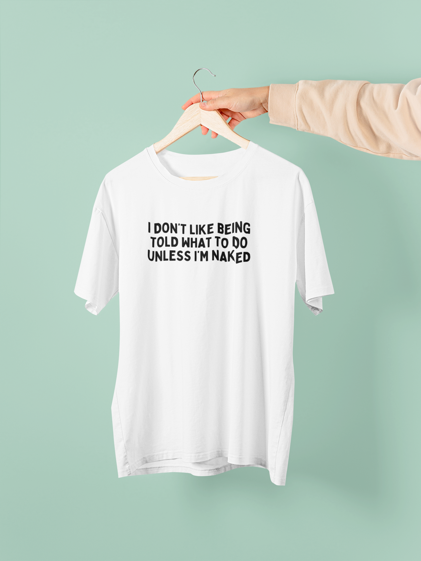 I Don't Like Being Told What To Do | Black Graphic | Organic Unisex T Shirt