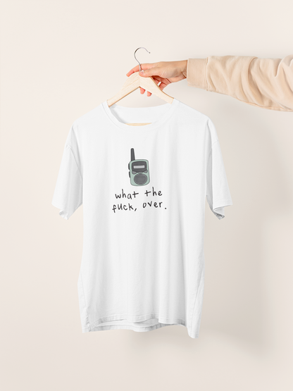 What The Fuck, Over | Organic Unisex T Shirt