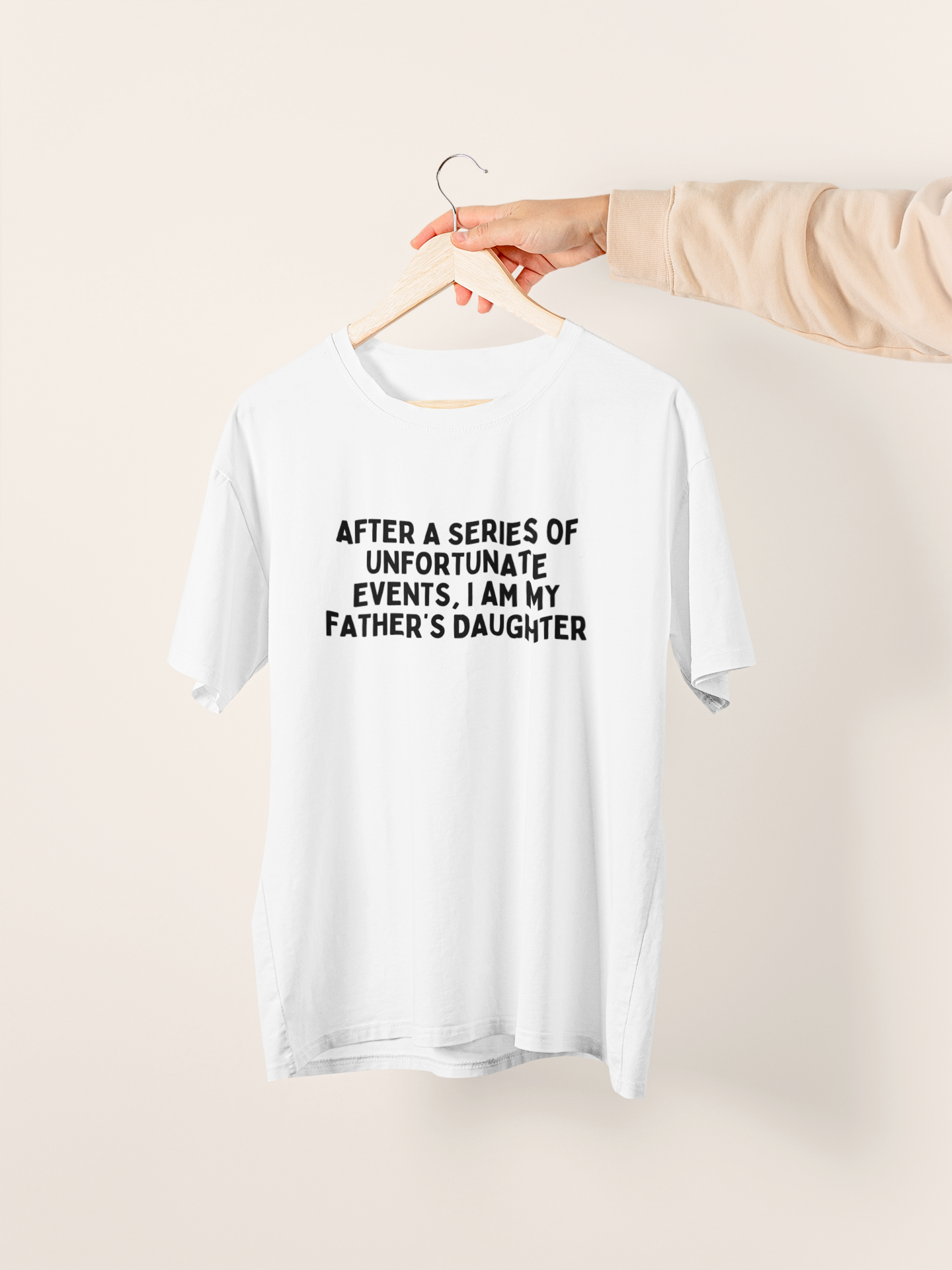 After A Series Of Unfortunately Events, I Am My Father's Daughter | Black Graphic | Organic Unisex T Shirt