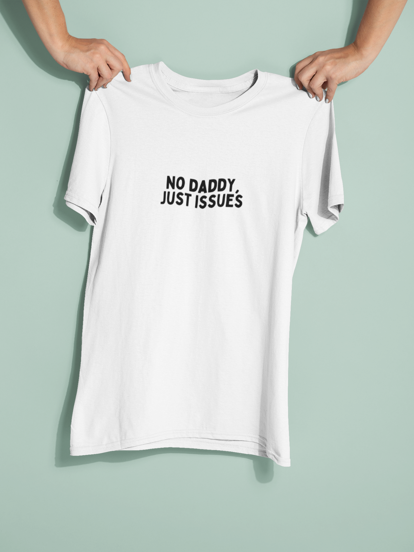 No Daddy, Just Issues | Black Graphic | Organic Unisex T Shirt