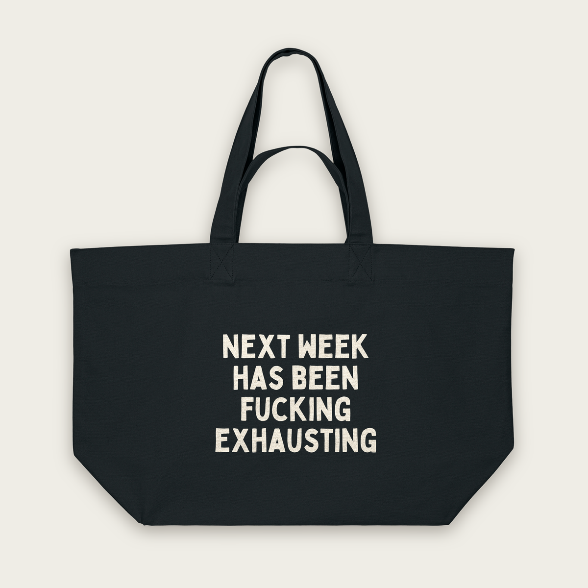 Next Week Has Been Fucking Exhausting | Tote Bag in Black (18658_Next-Week-Has-Been-Fucking-Exhausting_STAU117_Black_Tote-Bag_Mockup.png)