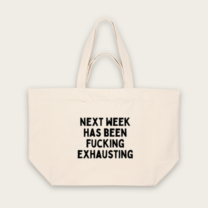 Next Week Has Been Fucking Exhausting | Tote Bag in Natural Raw (18664_Next-Week-Has-Been-Fucking-Exhausting_STAU117_Natural-Raw_Tote-Bag_Mockup.png)