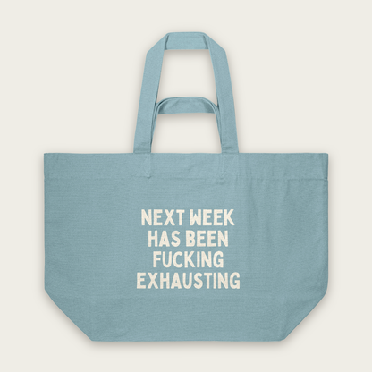 Next Week Has Been Fucking Exhausting | Tote Bag in Pebble Blue (18665_Next-Week-Has-Been-Fucking-Exhausting_STAU117_Pebble-Blue_Tote-Bag_Mockup.png)