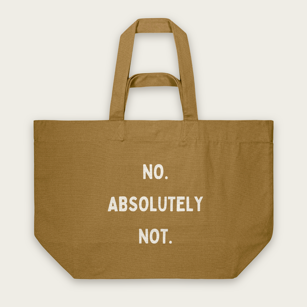 No. Absolutely Not. | Tote Bag in Bronze (18668_No-Absolutely-Not_STAU117_Bronze_Tote-Bag_Mockup.png)