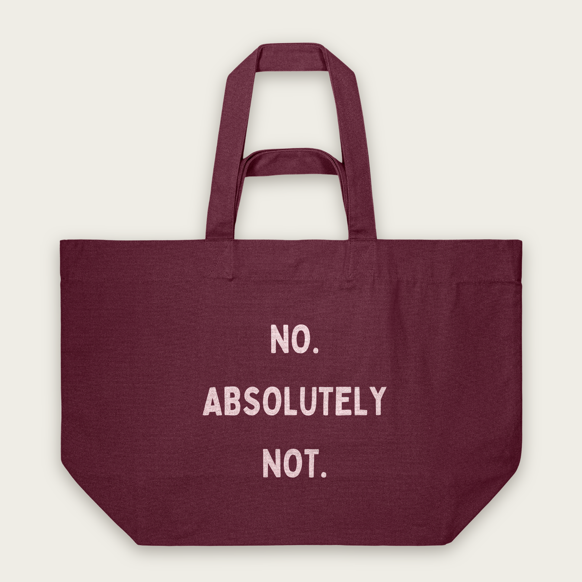 No. Absolutely Not. | Tote Bag in Burgundy (18675_No-Absolutely-Not_STAU117_Burgundy_Tote-Bag_Mockup.png)