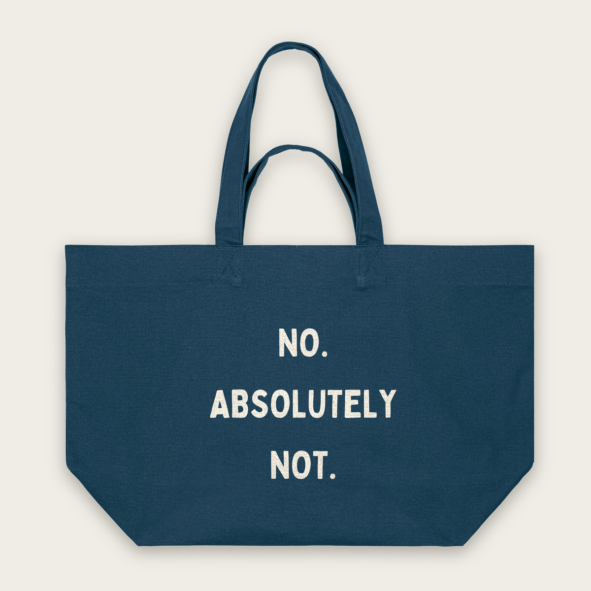 No. Absolutely Not. | Tote Bag in Deep Teal (18669_No-Absolutely-Not_STAU117_Deep-Teal_Tote-Bag_Mockup.png)